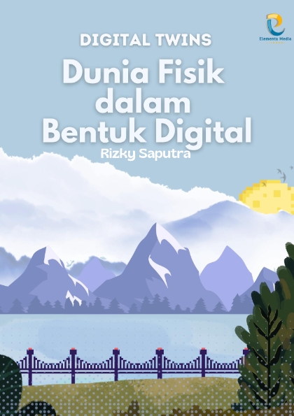 Digital Twins: Dunia Fisik dalam Bentuk Digital